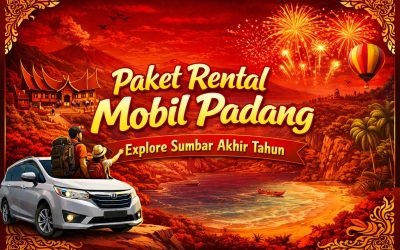 Paket Rental Mobil Padang Explore Sumbar Akhir Tahun